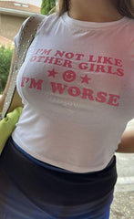 I’m Not Like Other Girls, I’m Worse Graphic Baby Tee