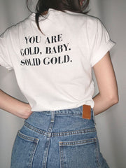You Are Gold, Baby, Solid Gold T-Shirt for Women