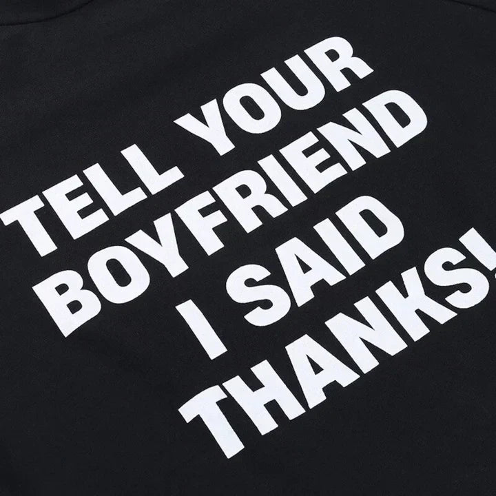 Tell Your Boyfriend I Said Thanks Tee – Viral Baby Tee