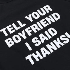 Tell Your Boyfriend I Said Thanks Tee – Viral Baby Tee