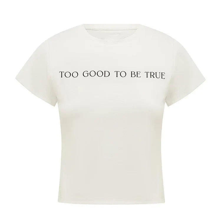 Too Good to Be True Baby Tee Crop Top for Women 