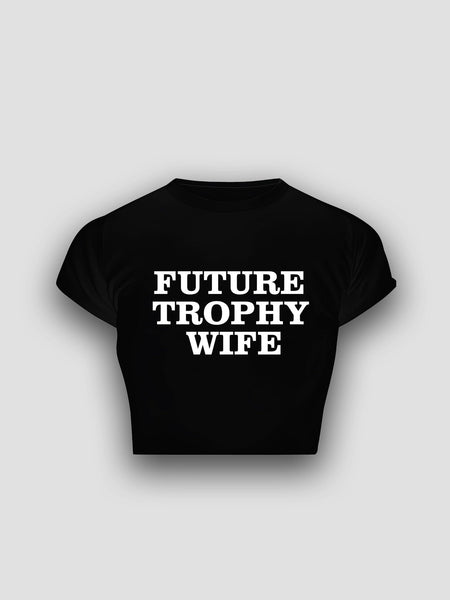 Future Trophy Wife Baby Tee – Black Crop Top for Women