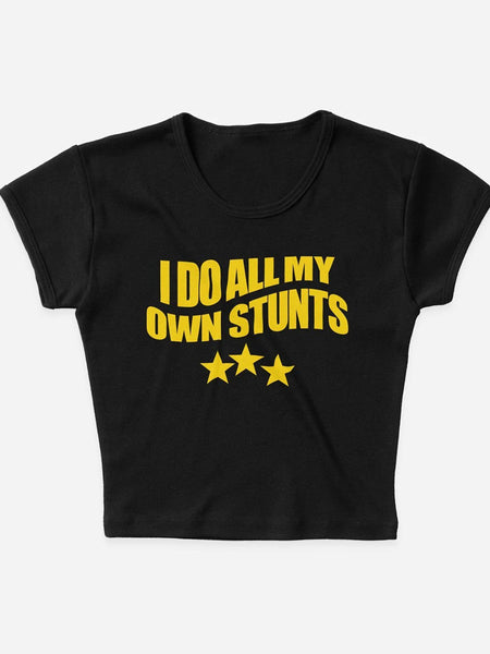 I Do All My Own Stunts” Black Baby Tee