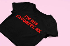 I'm His Favorite Ex Baby Tee