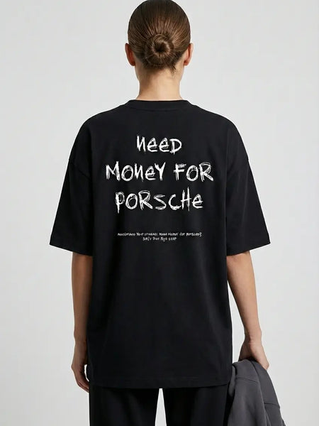 Need Money for Porsche – Women’s Oversized Streetwear Tee